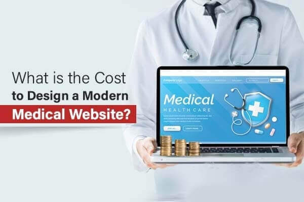 What is the Cost to Design a Modern Medical Website