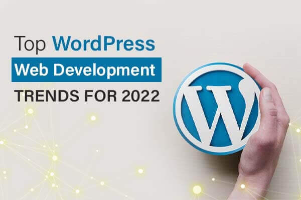 Top WordPress Web Development Trends for 2022