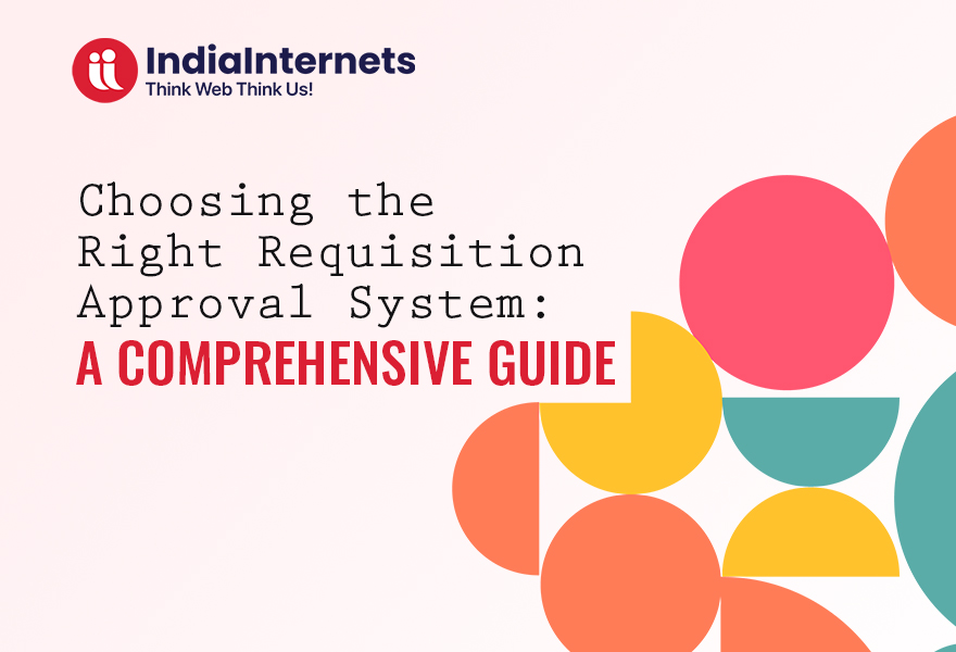 Choosing the Right Requisition Approval System: A Comprehensive Guide