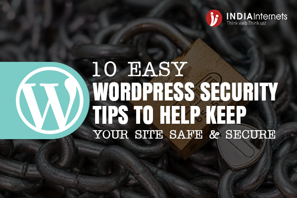 10 Easy WordPress Security Tips To Help Keep Your Site Safe & Secure