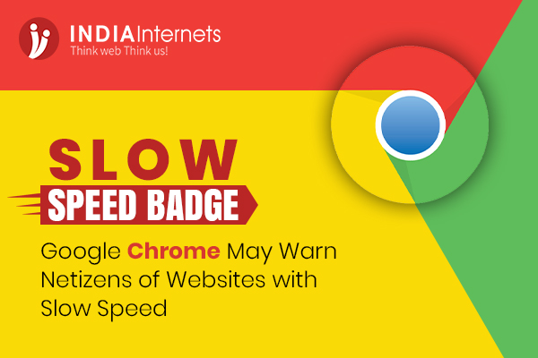 Slow Speed Badge: Google Chrome May Warn Netizens of Websites with Slow Speed