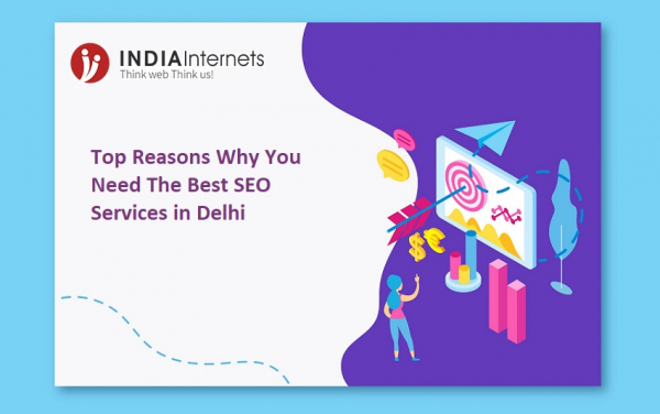 Top Reasons Why You Need The Best SEO Services in Delhi